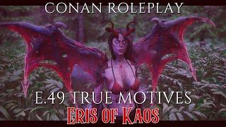 Eris of Kaos E49 True Motives - Conan Roleplay Dreamborn