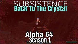 Subsistence Alpha 64 Season 1  Down To The Caves For Crystal