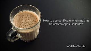 How to use certificate when making Salesforce Apex Callouts?