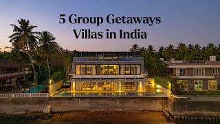 5 Group Getaways villas in India