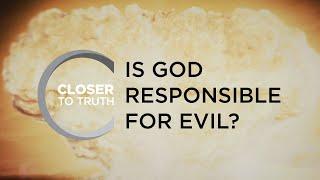 Is God Responsible for Evil? | Episode 1402 | Closer To Truth