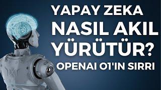 YAPAY ZEKÂ NASIL AKIL YÜRÜTÜR? OpenAI o1'ın Çalışma Prensibi