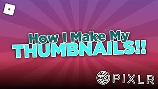 How I Make My Thumbnails! - PIXLR E/X TUTORIAL