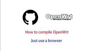 How to compile OpenWrt just use a web browser