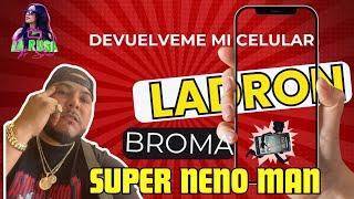 LA RUSA TV ACUSA DE LADRON A SUPER NENO MAN ( DEVUELVEME MI CELULAR LADRONASO )