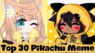 Top 30, Pickachu Meme Gachalife //Itz_Lemuelle Studios//