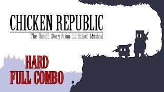 Old School Musical - Chicken Republic Full Playthrough [Hard, Full Combo]