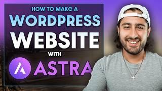 How to Make a Website with Astra 2024 (Astra Theme + Elementor Tutorial)