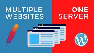 How to Host Multiple WordPress Websites on One Server with Apache