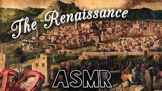 ASMR | History of the Renaissance and the Emergence of Modern Art, Science, and Technology (Whisper)