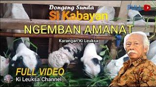 Dongeng Sunda_Si Kabayan NGEMBAN AMANAT_Karangan Ki Leuksa FULL VIDEO_Ki Leuksa Channel