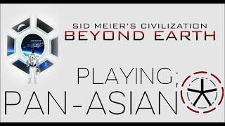 Sid Meier's Civilization: Beyond Earth - Pan-Asian Gameplay (Max. Settings)