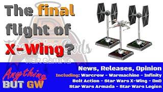 The end of X-Wing? + New Bolt Action + New Dropfleet + releases - Anything But GW (Pilot)