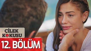 Çilek Kokusu 12. Bölüm (FULL HD)