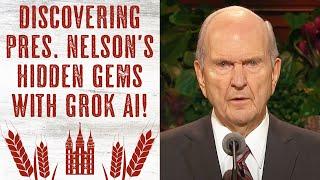 Unearthing Treasures: Discover Gems from President Russell M. Nelson with Grok AI!