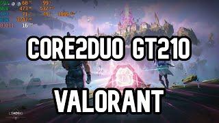 Valorant | GT210 | Core2Duo | 4GB RAM