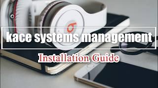 Kace Systems Management Installation Guide