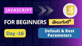 Default parameters  in JavaScript  | Rest parameters in JavaScript  | Default and Rest parameters