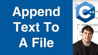 Append Text To A File | C++ Tutorial