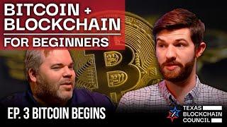 Bitcoin Begins Ep3 | Bitcoin & Blockchain for Beginners | Texas Blockchain Council