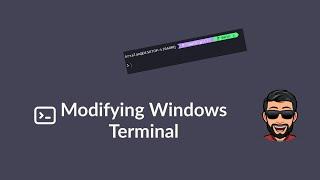 Modifying Windows Terminal - Custom Terminal