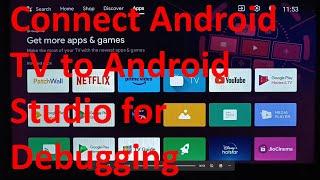 How to connect Android TV to Android Studio environment over WIFI and enable debugging?