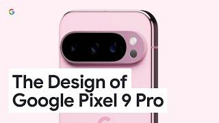 The Design of Google Pixel 9 Pro