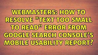 How to resolve "Text too small to read" error from Google Search Console's mobile usability report?