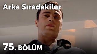 Arka Sıradakiler 75.Bölüm