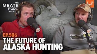 The Future of Hunting In Alaska | MeatEater Podcast