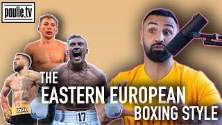 WHAT IS THE EASTERN EUROPEAN BOXING STYLE? PAULIE MALIGNAGGI BREAKS DOWN HIS FAVORITE FIGHTERS!