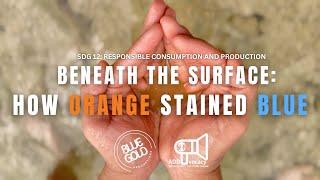 Beneath the Surface: How Orange Stained Blue | Blue Gold Productions