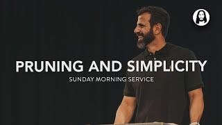 Pruning and Simplicity | Michael Koulianos | Sunday Morning Service | July 21st, 2024