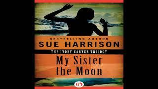 My Sister the Moon Audiobook by Sue Harrison