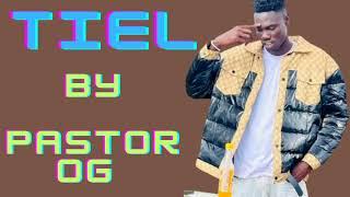 Tiel By Pastor OG (Official Audio) South Sudan music  2023