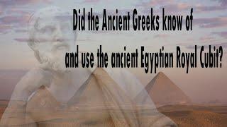 Ancient Greece & the Ancient Egyptian Royal Cubit