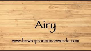 How To Pronounce Airy ? How To say Airy New Video