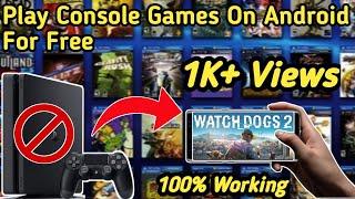 Play Console Games On Android For Free | PS4 And Xbox Games On Android | Without Any Console