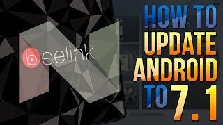 ANDROID UPDATE TUTORIAL! HOW TO UPDATE TO ANDROID NOUGAT - BEELINK GT1