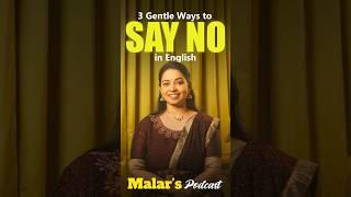 Reject Politely ? | Powerful Life Lesson | Learn to Say "NO" | Malar's Podcast #Kaizenenglish