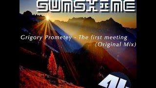 Grigory Prometey - The first meeting (Original Mix)