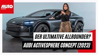 Audi Activesphere Concept (2023): Fließheck mit Offroad-Attitüde | AUTO ZEITUNG