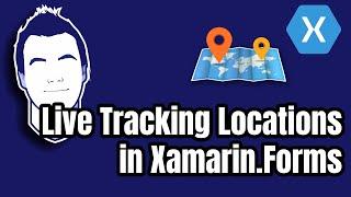 Live Tracking Locations On a Map with Xamarin.Forms Maps