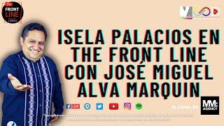 Isela Palacios en The Front Line con José Miguel Alva Marquina