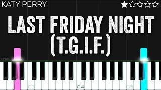 Katy Perry - Last Friday Night (T.G.I.F.) | EASY Piano Tutorial