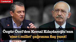 Özgür Özel'den Kemal Kılıçdaroğlu'nun 'sine-i millet' çağrısına flaş yanıt! #sondakika