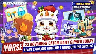 23 November CATGM Daily Cipher Today️CAT GOLD MINER OFFICIAL