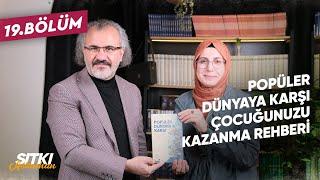 BÇAO 19: POPÜLER DÜNYAYA KARŞI ÇOCUĞUNUZU KAZANMA REHBERİ