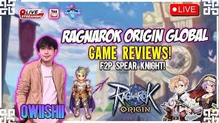 RAGNAROK ORIGIN GLOBAL GAMEPLAY AND REVIEWS - F2P SPEAR KNIGHT | OWIISHII