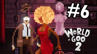 SOMETHING COMPLETELY DIFFERENT! | World of Goo 2 - Part 6